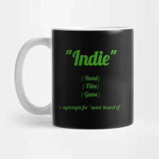 Indie? Never heard of! Mug